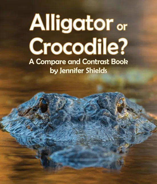 Alligator or Crocodile? a Compare and Contrast Book - Paperback