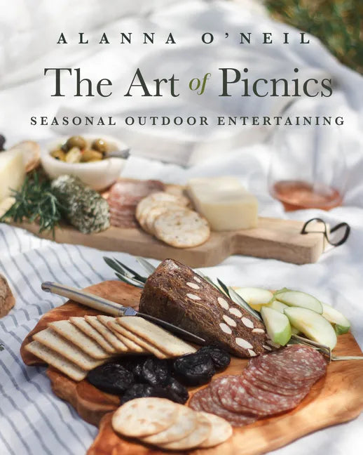 The Art of Picnics: Seasonal Outdoor Entertaining (Picnic Ideas, Party Cooking, Outdoor Entertainment) - Paperback