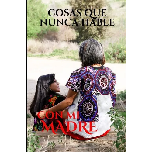Cosas Que Nunca Hable Con Mi Madre - Paperback