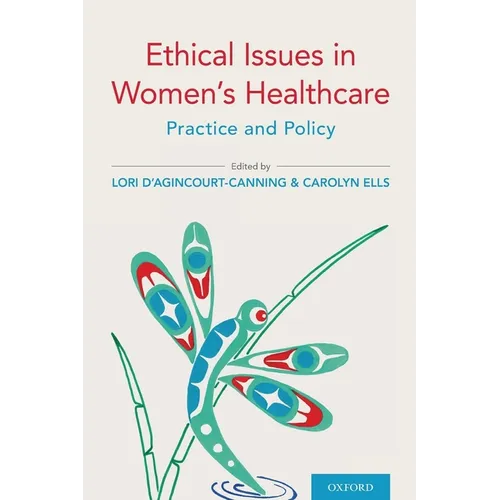 Ethical Issues in Women's Healthcare: Practice and Policy - Paperback