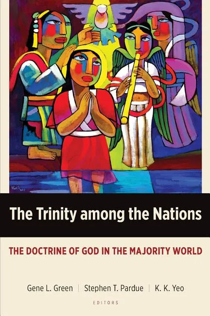 The Trinity among the Nations: The Doctrine of God in the Majority World - Paperback