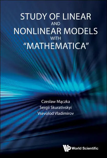 Study of Linear and Nonlinear Models with Mathematica - Hardcover