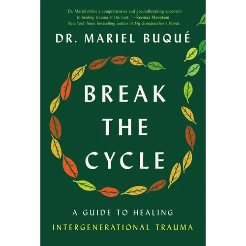 Break the Cycle: A Guide to Healing Intergenerational Trauma - Hardcover