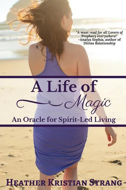 A Life Of Magic: An Oracle for Spirit-Led Living - Paperback