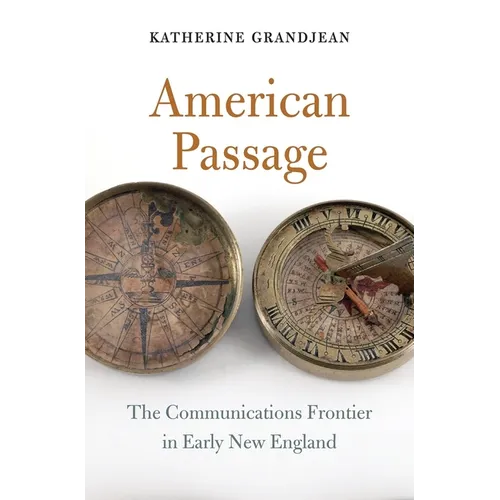 American Passage: The Communications Frontier in Early New England - Hardcover