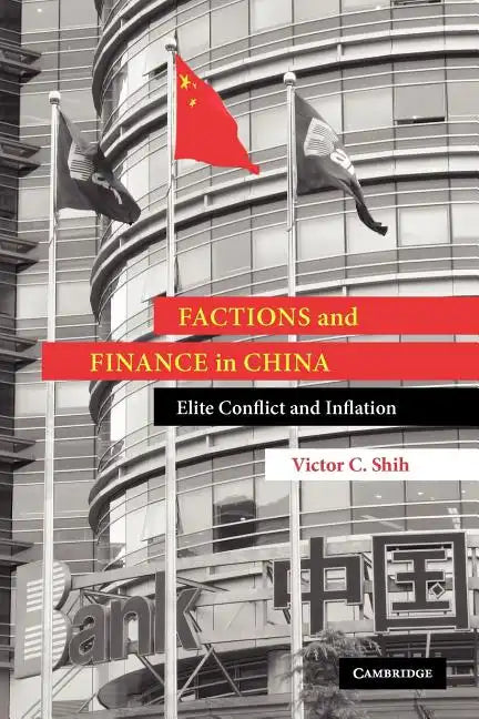 Factions and Finance in China: Elite Conflict and Inflation - Paperback