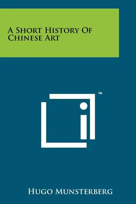 A Short History Of Chinese Art - Paperback