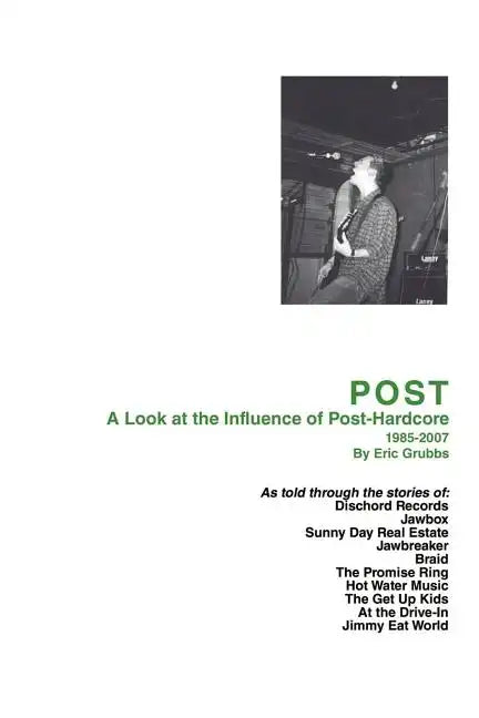 Post: A Look at the Influence of Post-Hardcore-1985-2007 - Paperback