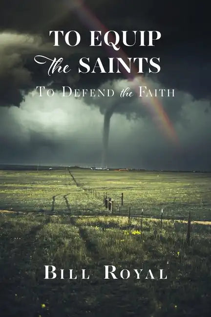 To Equip the Saints: To Defend the Faith - Paperback