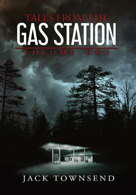 Tales from the Gas Station: Volume One - Hardcover