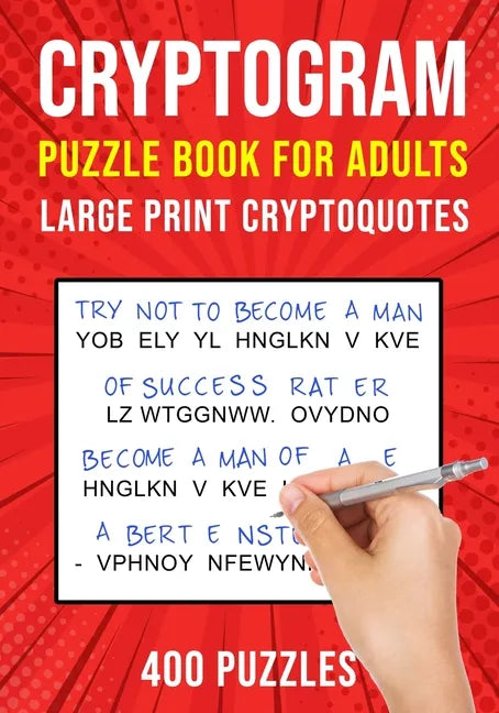 Cryptograms Puzzle Books for Adults: 400 Large Print Cryptoquotes / Cryptoquips Puzzles - Paperback