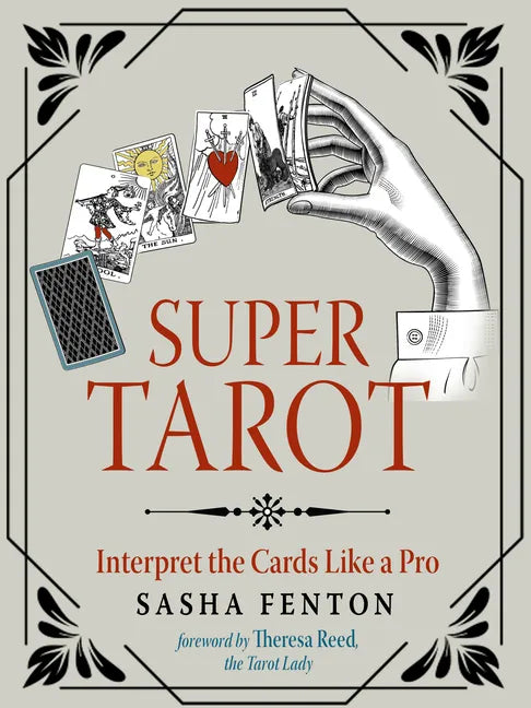 Super Tarot: Interpret the Cards Like a Pro - Paperback