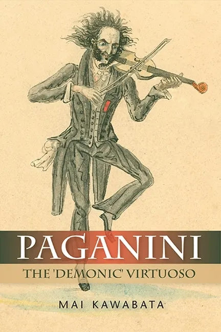 Paganini: The 'Demonic' Virtuoso - Hardcover