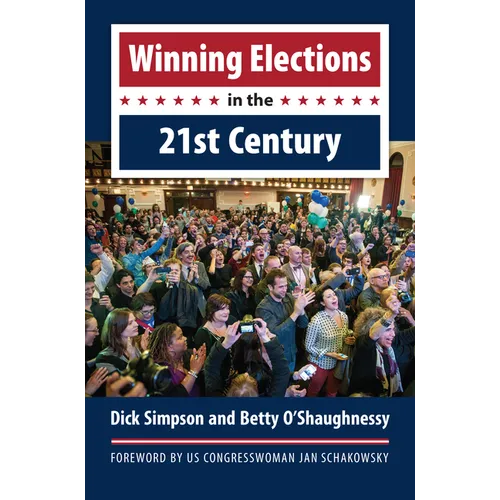 Winning Elections in the 21st Century - Paperback