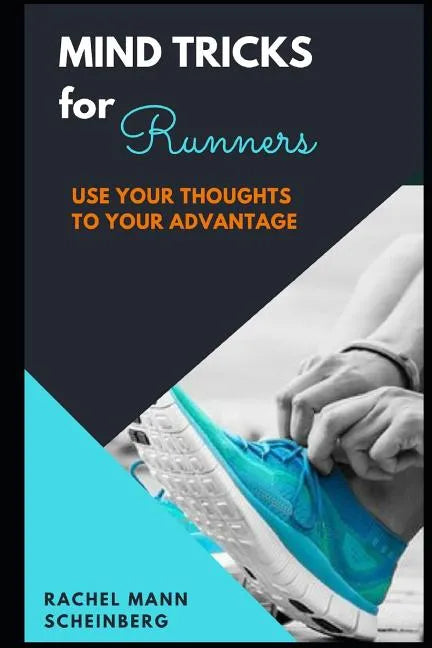Mind Tricks for Runners: Use Your Thoughts to Your Advantage - Paperback