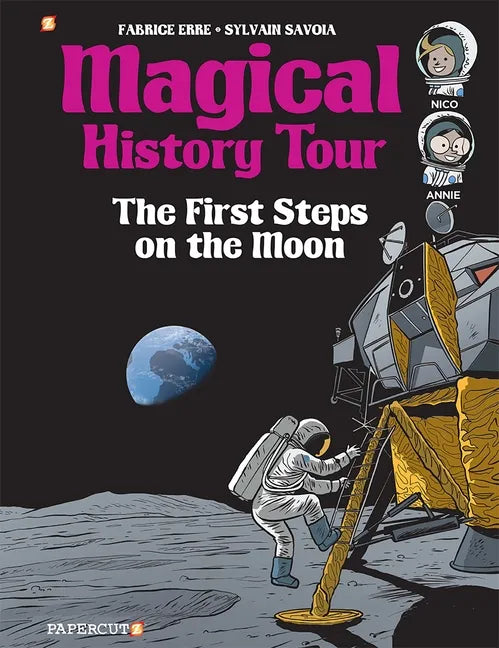 Magical History Tour Vol. 10: The First Steps on the Moon: The First Steps on the Moon - Hardcover