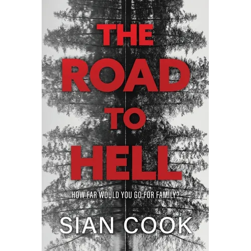 The Road to Hell: How far would you go for family? - Paperback