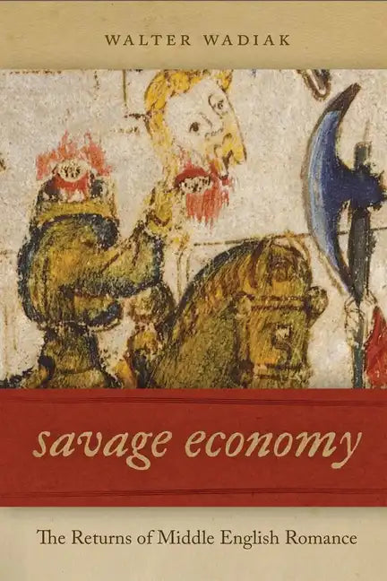 Savage Economy: The Returns of Middle English Romance - Hardcover