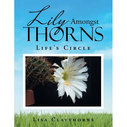 Lily Amongst Thorns: Life's Circle - Paperback