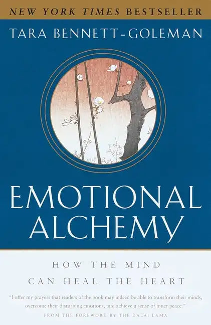 Emotional Alchemy: How the Mind Can Heal the Heart - Paperback