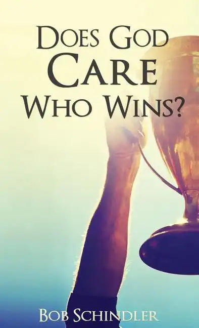 Does God Care Who Wins? - Paperback