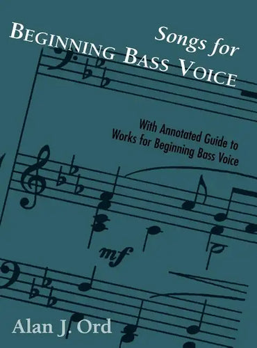 Songs for Beginning Bass Voice: With Annotated Guide to Works for Beginning Bass Voice - Hardcover
