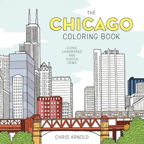The Chicago Coloring Book: Iconic Landmarks and Hidden Gems (Adult Coloring Book) - Paperback