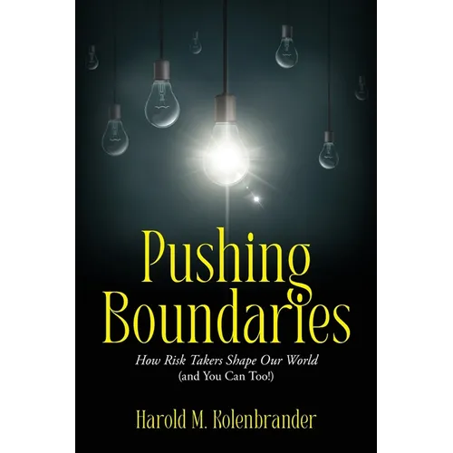 Pushing Boundaries: How Risk Takers Shape Our World (and You Can Too!) - Paperback