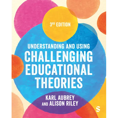 Understanding and Using Challenging Educational Theories (Third Edition) - Hardcover