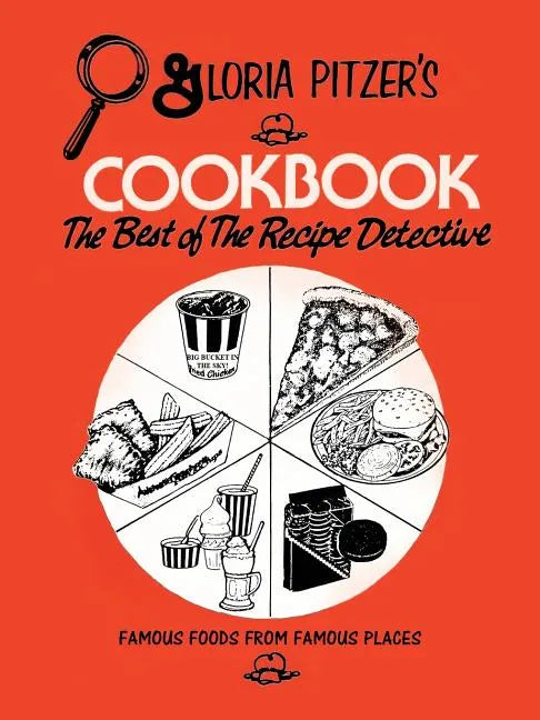 Gloria Pitzer's Cookbook - The Best of the Recipe Detective: Famous Foods From Famous Places - Paperback