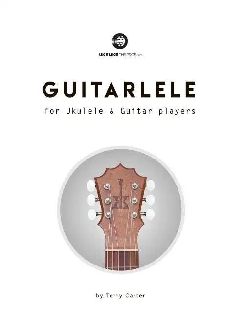 Guitarlele for Ukulele and Guitar Players - Paperback