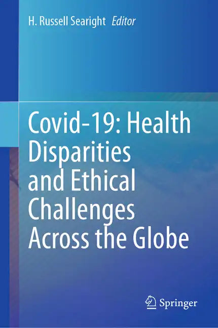 Covid-19: Health Disparities and Ethical Challenges Across the Globe - Hardcover