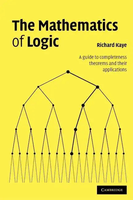 The Mathematics of Logic - Paperback