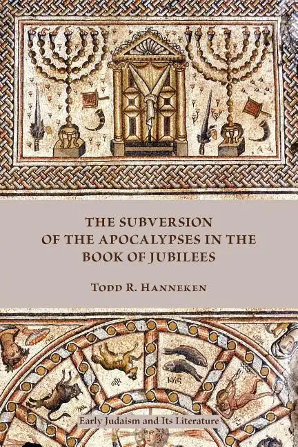 The Subversion of the Apocalypses in the Book of Jubilees - Paperback