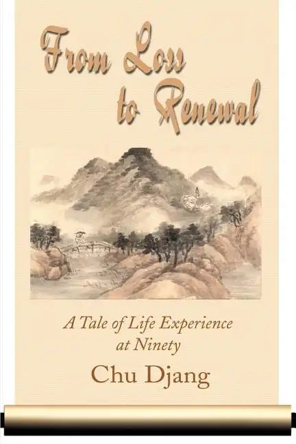 From Loss to Renewal: A Tale of Life Experience at Ninety - Paperback