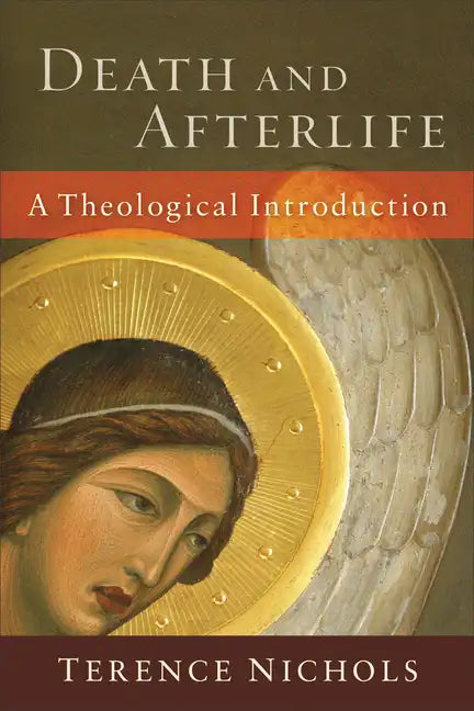 Death and Afterlife: A Theological Introduction - Paperback