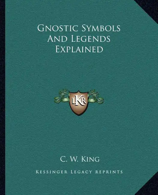 Gnostic Symbols and Legends Explained - Paperback