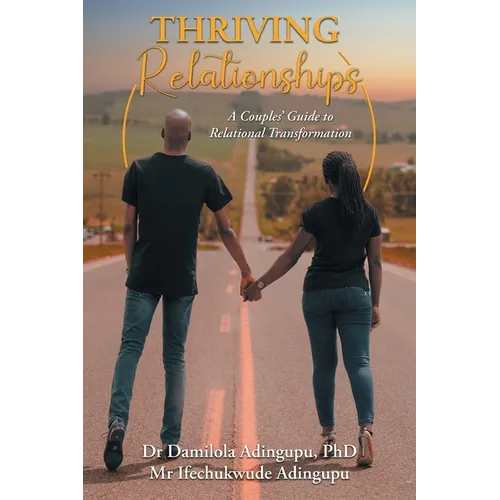 Thriving Relationships: A Couples' Guide to Relational Transformation - Paperback
