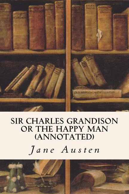 Sir Charles Grandison or The Happy Man (annotated) - Paperback