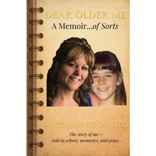 Dear Older Me: A Memoir of Sorts - Paperback