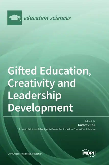 Gifted Education, Creativity and Leadership Development - Hardcover
