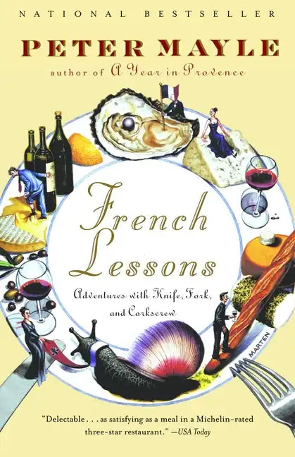 French Lessons: Adventures with Knife, Fork, and Corkscrew - Paperback