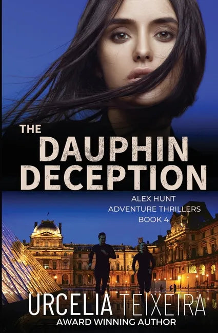 The DAUPHIN DECEPTION: An ALEX HUNT Adventure Thriller - Paperback