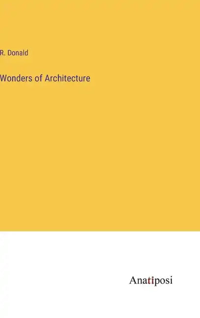 Wonders of Architecture - Hardcover