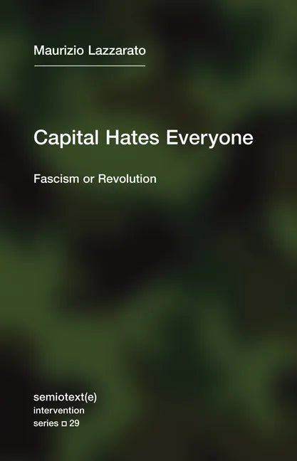 Capital Hates Everyone: Fascism or Revolution - Paperback