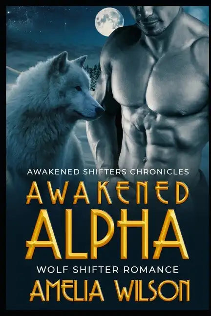 Awakened Alpha: Wolf Shifter Romance - Paperback