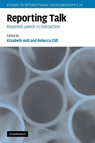 Reporting Talk: Reported Speech in Interaction - Paperback