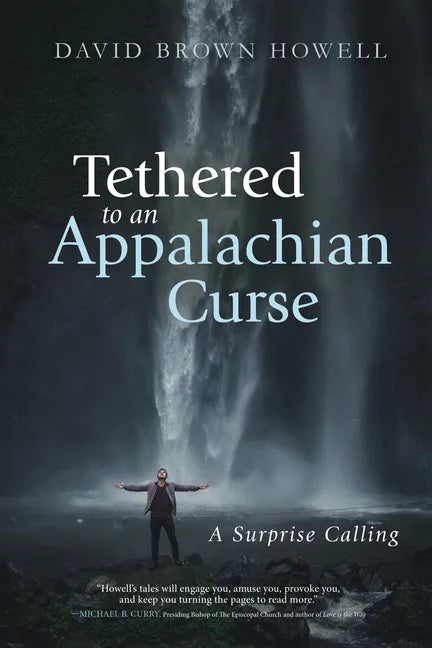 Tethered to an Appalachian Curse: A Surprise Calling - Paperback