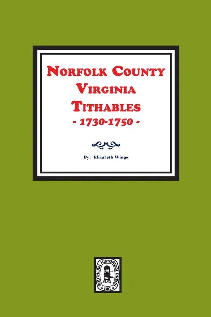 Norfolk County, Virginia Tithables, 1730-1750. - Paperback