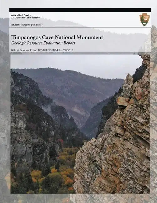 Timpanogos Cave National Monument Geologic Resource Evaluation Report - Paperback